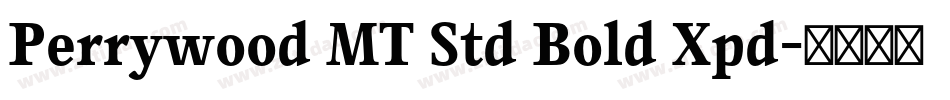 Perrywood MT Std Bold Xpd字体转换